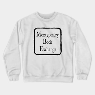 Montgomery Book Exchange Logo (Centered) Crewneck Sweatshirt
